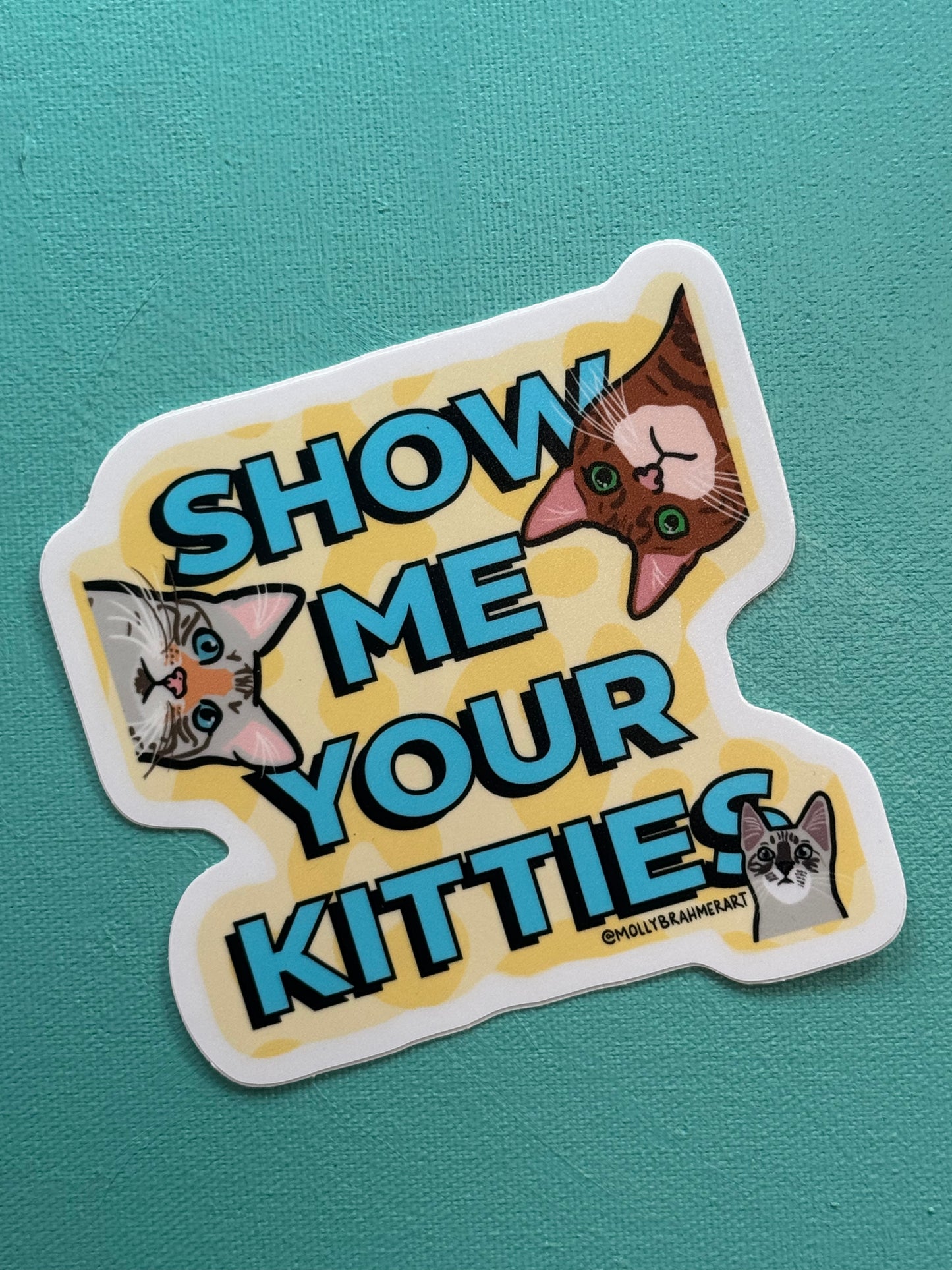 Show Me Your Kitties Vinyl Sticker